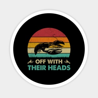 Off With Their Heads Funny Crawfish Boil Mardi Gras Cajun Magnet